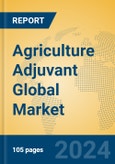 Agriculture Adjuvant Global Market Insights 2024, Analysis and Forecast to 2029, by Market Participants, Regions, Technology, Application, Product Type- Product Image