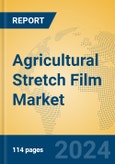 Agricultural Stretch Film Market Insights 2024, Analysis and Forecast to 2029, by Manufacturers, Regions, Technology, Application, Product Type- Product Image