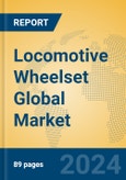 Locomotive Wheelset Global Market Insights 2024, Analysis and Forecast to 2029, by Manufacturers, Regions, Technology, Application- Product Image