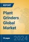 Plant Grinders Global Market Insights 2024, Analysis and Forecast to 2029, by Manufacturers, Regions, Technology, Application - Product Thumbnail Image