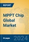 MPPT Chip Global Market Insights 2024, Analysis and Forecast to 2029, by Manufacturers, Regions, Technology, Application, Product Type - Product Image