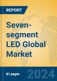 Seven-segment LED Global Market Insights 2024, Analysis and Forecast to 2029, by Manufacturers, Regions, Technology, Application, Product Type- Product Image