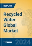 Recycled Wafer Global Market Insights 2024, Analysis and Forecast to 2029, by Manufacturers, Regions, Technology, Application, Product Type- Product Image