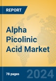 Alpha Picolinic Acid Market Insights 2024, Analysis and Forecast to 2029, by Manufacturers, Regions, Technology, Application- Product Image