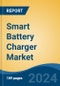 Smart Battery Charger Market - Global Industry Size, Share, Trends, Opportunity, and Forecast, 2019-2029F - Product Thumbnail Image