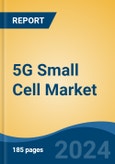 5G Small Cell Market - Global Industry Size, Share, Trends, Opportunity, and Forecast, 2019-2029F- Product Image