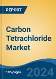 Carbon Tetrachloride Market - Global Industry Size, Share, Trends, Opportunity, and Forecast, 2019-2029F- Product Image