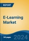 E-Learning Market - Global Industry Size, Share, Trends, Opportunity, and Forecast, 2019-2029F - Product Image