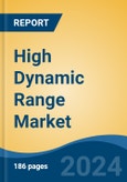 High Dynamic Range Market - Global Industry Size, Share, Trends, Opportunity, and Forecast, 2019-2029F- Product Image