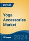 Yoga Accessories Market - Global Industry Size, Share, Trends, Opportunity, and Forecast, 2019-2029F - Product Thumbnail Image