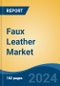 Faux Leather Market - Global Industry Size, Share, Trends, Opportunity, and Forecast, 2019-2029F - Product Thumbnail Image