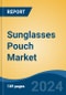 Sunglasses Pouch Market - Global Industry Size, Share, Trends, Opportunity, and Forecast, 2019-2029F - Product Thumbnail Image