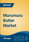 Murumuru Butter Market - Global Industry Size, Share, Trends, Opportunity, and Forecast, 2019-2029F- Product Image