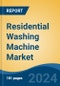 Residential Washing Machine Market - Global Industry Size, Share, Trends, Opportunity, and Forecast, 2019-2029F - Product Image