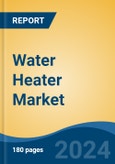 Water Heater Market - Global Industry Size, Share, Trends, Opportunity, and Forecast, 2019-2029F- Product Image