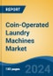 Coin-Operated Laundry Machines Market - Global Industry Size, Share, Trends, Opportunity, and Forecast, 2019-2029F - Product Thumbnail Image