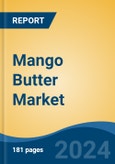 Mango Butter Market - Global Industry Size, Share, Trends, Opportunity, and Forecast, 2019-2029F- Product Image