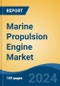 Marine Propulsion Engine Market - Global Industry Size, Share, Trends, Opportunity, and Forecast, 2019-2029F - Product Image