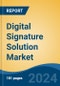 Digital Signature Solution Market - Global Industry Size, Share, Trends, Opportunity, and Forecast, 2019-2029F - Product Thumbnail Image