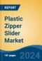 Plastic Zipper Slider Market - Global Industry Size, Share, Trends, Opportunity, and Forecast, 2019-2029F - Product Thumbnail Image