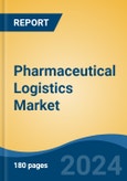 Pharmaceutical Logistics Market - Global Industry Size, Share, Trends, Opportunity, and Forecast, 2019-2029F- Product Image