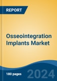 Osseointegration Implants Market - Global Industry Size, Share, Trends, Opportunity, and Forecast, 2019-2029F- Product Image