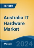 Australia IT Hardware Market, By Region, Competition, Forecast and Opportunities, 2019-2029F- Product Image