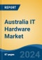 Australia IT Hardware Market, By Region, Competition, Forecast and Opportunities, 2019-2029F - Product Image