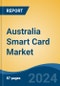 Australia Smart Card Market, By Region, Competition, Forecast and Opportunities, 2019-2029F - Product Image