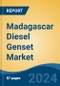 Madagascar Diesel Genset Market, By Region, Competition, Forecast and Opportunities, 2019-2029F - Product Image