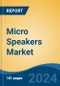 Micro Speakers Market - Global Industry Size, Share, Trends, Opportunity, and Forecast, 2019-2029F - Product Thumbnail Image