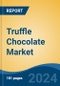 Truffle Chocolate Market - Global Industry Size, Share, Trends, Opportunity, and Forecast, 2019-2029F - Product Thumbnail Image