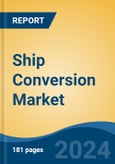 Ship Conversion Market - Global Industry Size, Share, Trends, Opportunity, and Forecast, 2019-2029F- Product Image