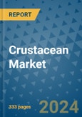 Crustacean Market - Global Industry Analysis, Size, Share, Growth, Trends, and Forecast 2024-2031- (By Derivatives Coverage, Geographic Coverage and By Company)- Product Image