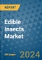 Edible Insects Market - Global Industry Analysis, Size, Share, Growth, Trends, and Forecast 2024-2031- (By Derivatives Coverage, Geographic Coverage and By Company) - Product Thumbnail Image