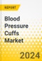 Blood Pressure Cuffs Market - A Global and Regional Analysis: Focus on Type, Usage, Age Group, End User, and Country Analysis - Analysis and Forecast, 2024-2034 - Product Image