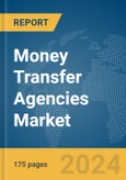 Money Transfer Agencies Market Report 2024- Product Image