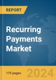 Recurring Payments Market Report 2024- Product Image