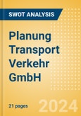 Planung Transport Verkehr GmbH - Strategic SWOT Analysis Review- Product Image