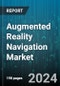 Augmented Reality Navigation Market by Offering (Hardware, Software), Type (Indoor Navigation, Outdoor Navigation), Application, End-users - Global Forecast 2025-2030 - Product Thumbnail Image