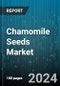 Chamomile Seeds Market by Type (Conventional, Organic), Application (Cosmetic & Personal Care, Food & Beverage Industry, Pharmaceutical Industry), Sales Channel - Global Forecast 2025-2030 - Product Image