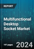 Multifunctional Desktop Socket Market by Product Type (Clamp Mount Sockets, in-Desk Sockets, Pop-Up Sockets), Functionality (Audio/Video Ports, Data Connectivity, Power Outlets), Distribution Channel, Application - Global Forecast 2025-2030- Product Image