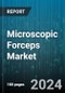 Microscopic Forceps Market by Product Type (Non-Operational Forceps, Operational Forceps), Product (Micro Bipolar Forceps, Micro Dissecting Forceps), Material Used, Usage, Type, Application, End-user, Distribution - Global Forecast 2025-2030 - Product Image