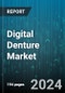 Digital Denture Market by Product Type, Material Type, Manufacturing Process, Functionality, Pricing Range, Patient Age Group, End-User, Application - Global Forecast 2025-2030 - Product Image