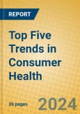 Top Five Trends in Consumer Health- Product Image