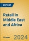 Retail in Middle East and Africa - Product Image