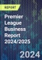 Premier League Business Report 2024/2025 - Product Image