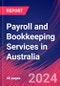 Payroll and Bookkeeping Services in Australia - Market Research Report (2014-2029) - Product Thumbnail Image