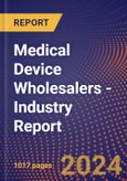 Medical Device Wholesalers - Industry Report- Product Image