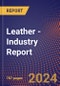 Leather - Industry Report - Product Image